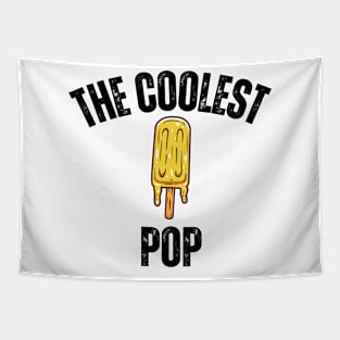 The Coolest Pop - Popsicle Humorous Saying Gift for Cool Dad on Father's Day Summer Tapestry