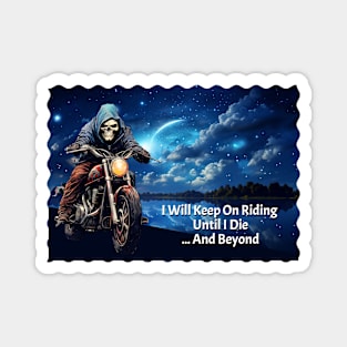 Skeleton Motorcycle Rider Until I Die Magnet