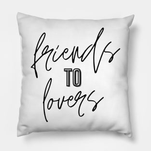 Romance Trope: Friends to Lovers Pillow