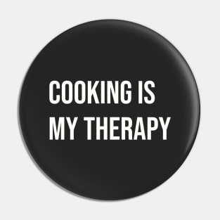 Cooking Is My Therapy. Pin