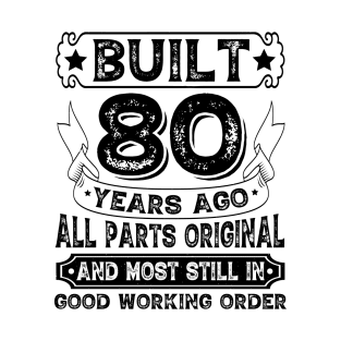 Built 80 Years Ago All Parts Original T-Shirt