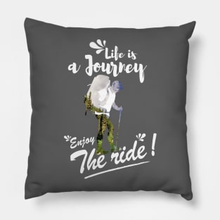 Life is a journey Enjoy the ride Pillow