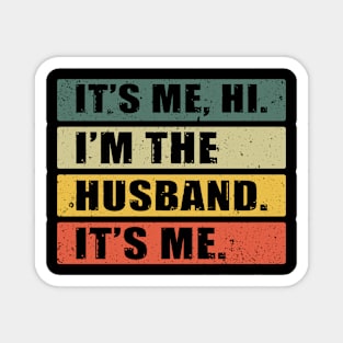 It's Me, Hi. I'm The Husband. It's Me. Magnet