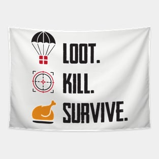 Loot. Kill. Survive. Tapestry