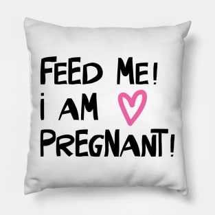 Feed Me! I am Pregnant Pillow