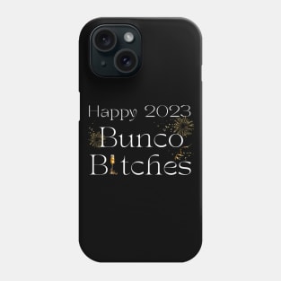 Bunco Bitches 2023 Happy New Year Phone Case