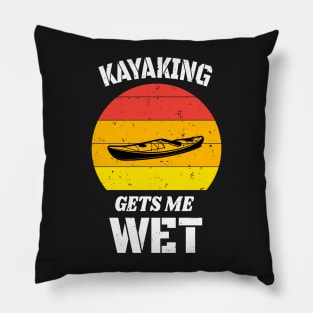 Kayaking Gets Me Wet Retro Pillow