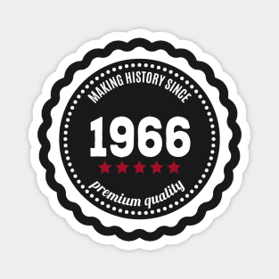 Making history since 1966 badge Magnet