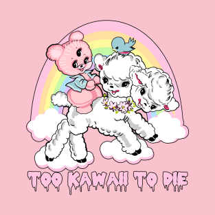 Too Kawaii To Die T-Shirt