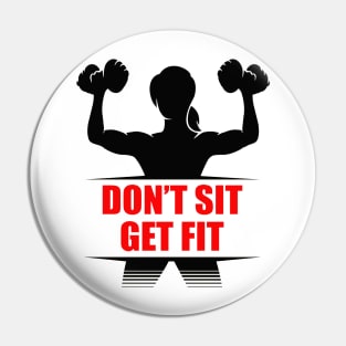 Don't Sit Get Fit Pin