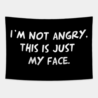 I'm Not Angry, This Is Just My Face Tapestry