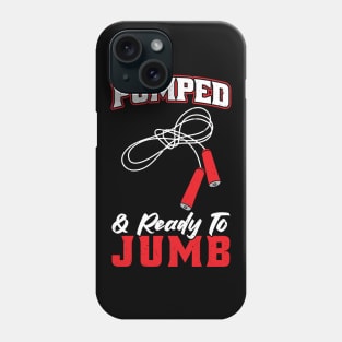 Pumped And Ready To Jumb - Jump Rope Phone Case