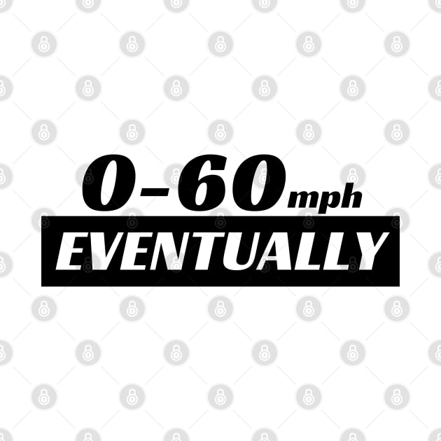 0-60 Eventually, 0 to 60 Eventually Funny Car Bumper by yass-art