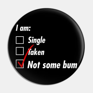 Single Taken Bum Pin