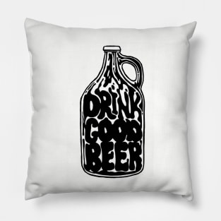 Drink Good Beer Pillow