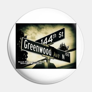 144th Street & Greenwood Avenue, Seattle, Washington by Mistah Wilson Pin
