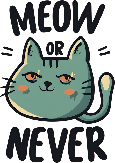 Meow or Never Kids T-Shirt by NomiCrafts