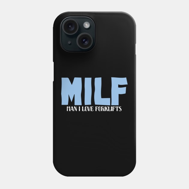 MILF Man I Love Forklifts Phone Case by pako-valor