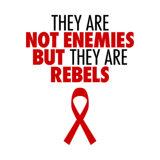 Not Enemies But Rebels T-Shirt