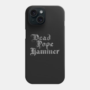 Dead Pope Hammer (white) Phone Case