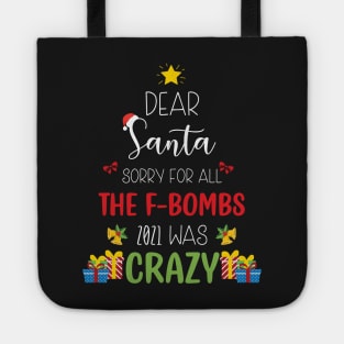 Dear Santa Sorry For All The F-Bombs 2021 was Crazy / Funny Dear Santa Christmas Tree Design Gift Tote