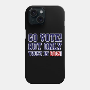 Go Vote! - Elections 2020 Phone Case