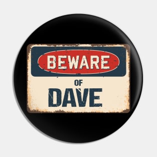 Beware of Dave // DaveName Pin