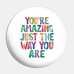 You're Amazing Just The Way You Are Pin