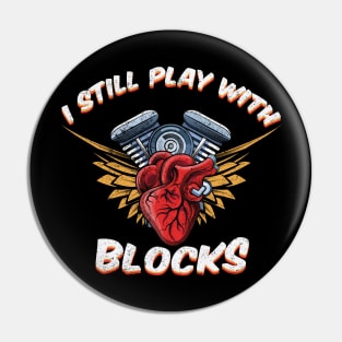 I Still Play With Blocks Pin