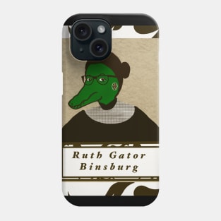 Ruth Gator Binsburg Phone Case