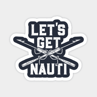 Let's get Nauti Magnet