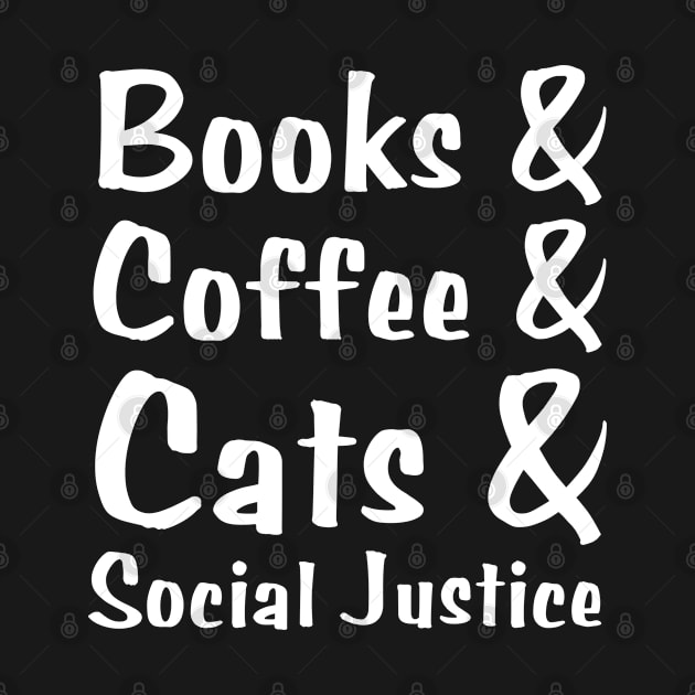 Books And Coffee And Cats And Social Justice by HobbyAndArt