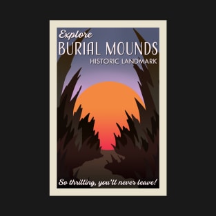 Visit Burial Mounds retro travel poster T-Shirt