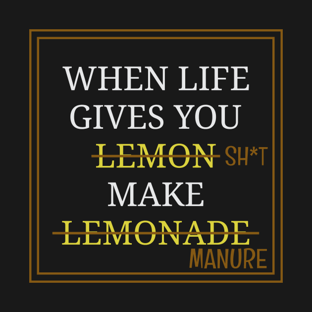 When Life Gives You Lemons - Funny Motivational Quotes by WIZECROW