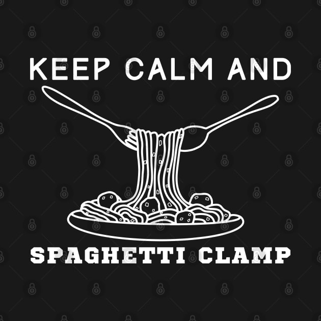 Keep Calm And Spaghetti Clamp by HobbyAndArt