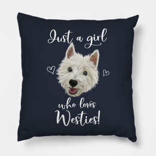 Just A Girl Who Loves Westies Pillow