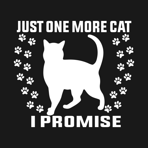 Just One More Cat I Promise Funny Design Quote by shopcherroukia