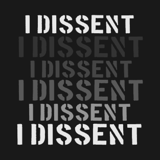 I DISSENT - Notorious RBG T-Shirt