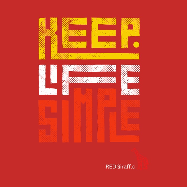 keep life Simple REDGiraff.c by REDGiraffe 