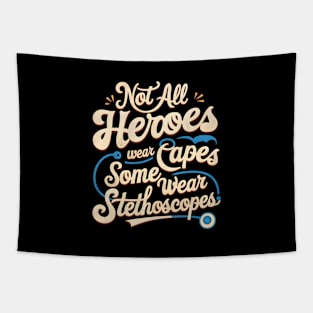 Not All Heroes Wear Capes Some Wear Stethoscopes | Father's Day | Dad Lover gifts Tapestry