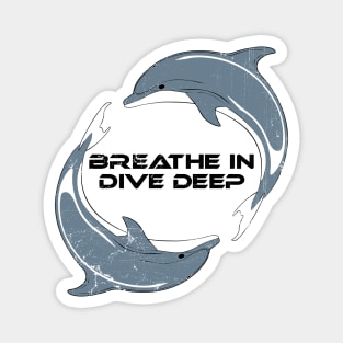 Breathe in dive deep Magnet