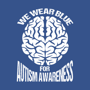 We wear blue for autism awareness T-Shirt