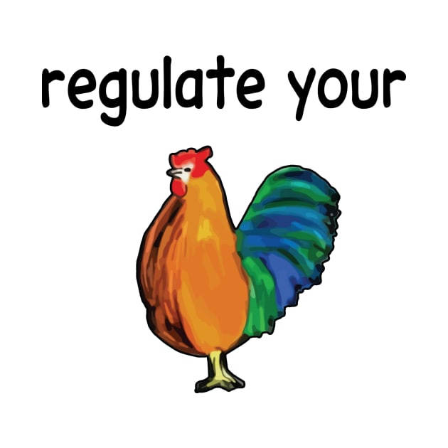 chicken regulate your Supporting Tags by Sophroniatagishop