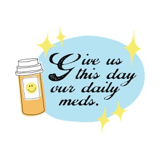 Daily Meds T-Shirt