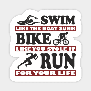 Swim Bike Run Like Your Life Depends On It Triathlon Humor Magnet