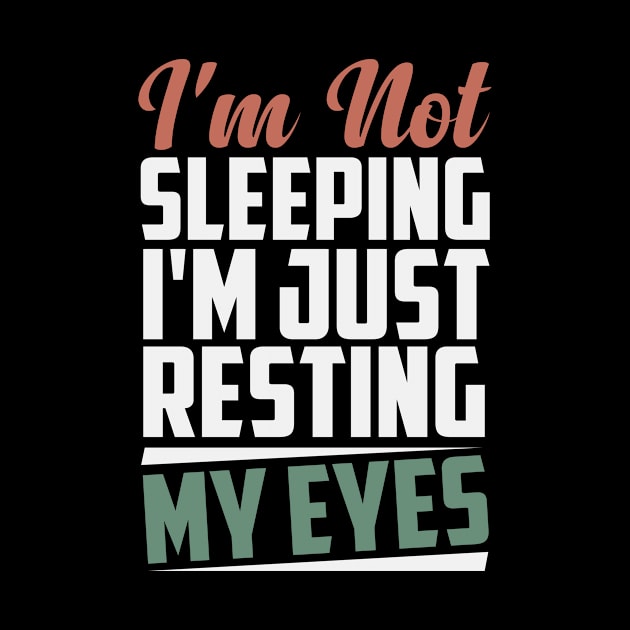 Funny Dad I'm Not Sleeping I'm Just Resting My Eyes Colored Design / Birthday Gift Idea / Father's Day Gifts by First look