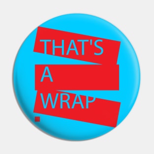 "THAT'S A WRAP" Trendy T-shirt Pin