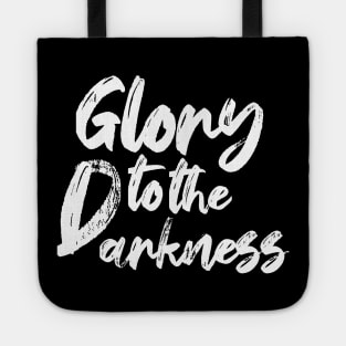 Glory to the darkness Tote