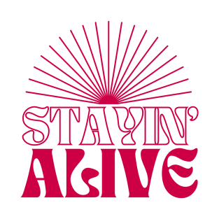 Stayin' Alive in Pink T-Shirt