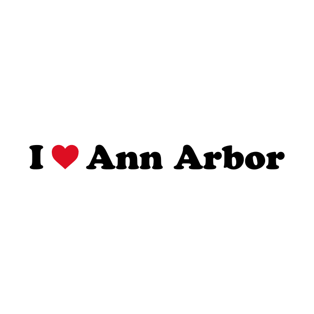 I Love Ann Arbor by Novel_Designs